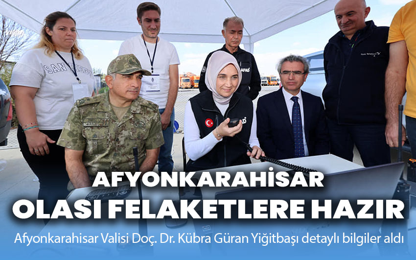 Afyon olası felaketlere hazır!