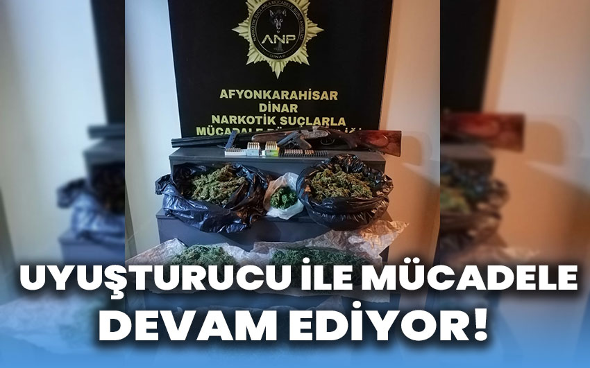 Uyuşturucu ile mücadele devam ediyor!