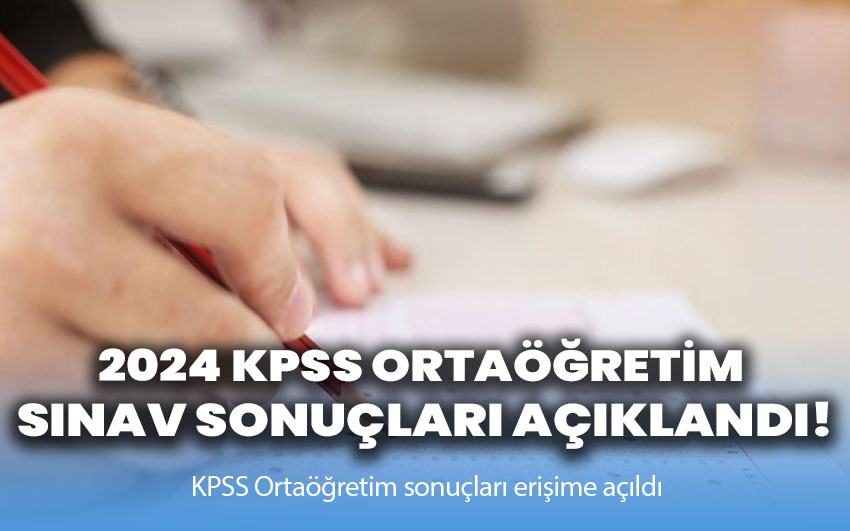 2024 KPSS Ortaöğretim Sınav Sonuçları Açıklandı!