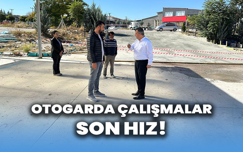 Otogarda çalışmalar son hız