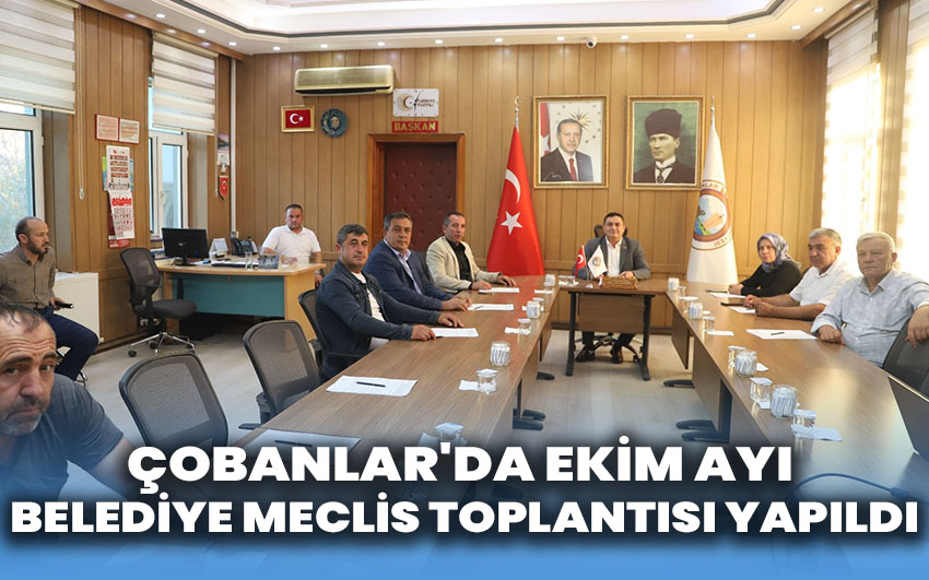 Çobanlar'da Ekim Ayı Belediye Meclis Toplantısı Yapıldı