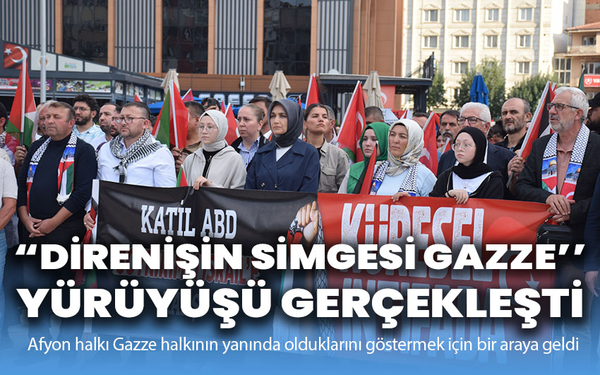 Afyonkarahisar’da “Direnişin Simgesi Gazze” Yürüyüşü Gerçekleştirildi