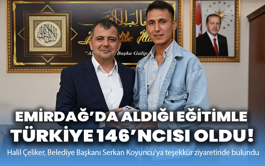 Emirdağ’da aldığı eğitimle Türkiye 146’ncısı oldu!