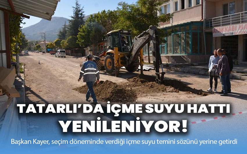 Tatarlı’da içme suyu hattı yenileme çalışmaları başladı