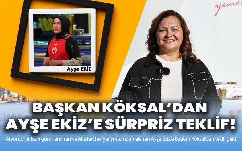 Başkan Köksal’dan Ayşe Ekiz’e Sürpriz Teklif!