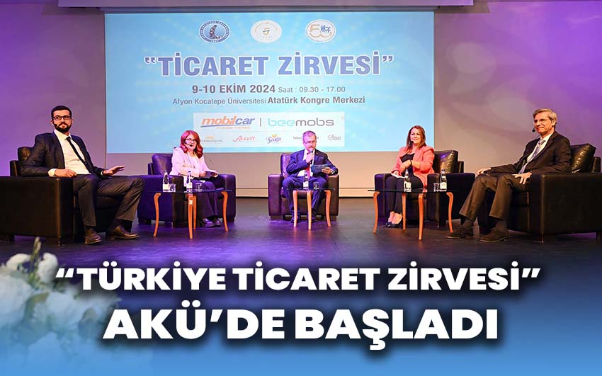 Türkiye Ticaret Zirvesi AKÜ’de Başladı