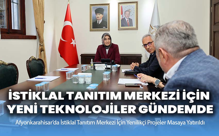 İstiklal Tanıtım Merkezi İçin Yeni Teknolojiler Gündemde