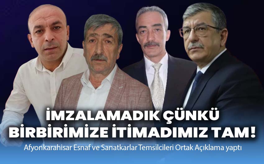 İmzalamadık çünkü birbirimize itimadımız tam!