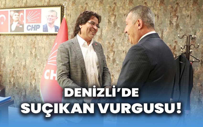 Denizli’de Dinar Suçıkan vurgusu!