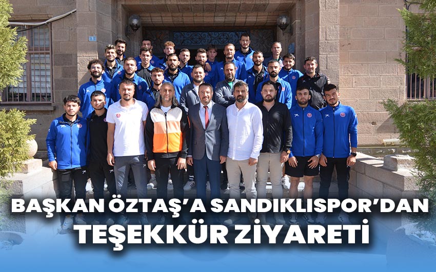 Başkan Öztaş’a Sandıklıspor’dan Teşekkür Ziyareti