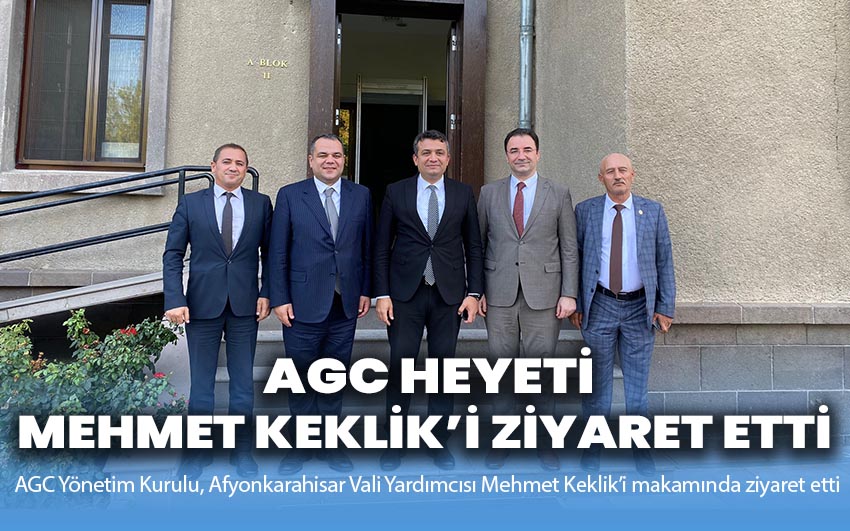 AGC Heyeti, Vali Yardımcısı Mehmet Keklik’i ziyaret etti