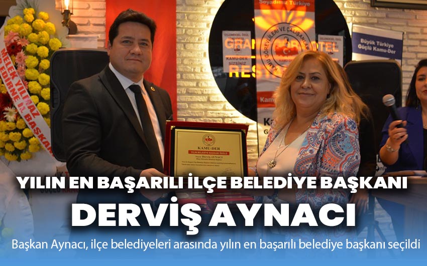 Başkan Aynacı'ya “Yılın En Başarılı ilçe Belediye Başkanı” ödülü