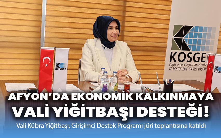 Afyonkarahisar’da Ekonomik Kalkınmaya Vali Desteği