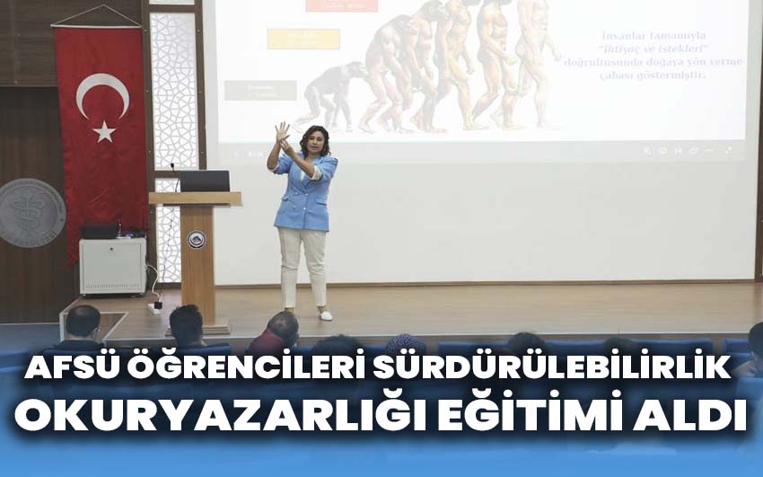 AFSÜ Öğrencileri Sürdürülebilirlik Okuryazarlığı Eğitimi Aldı