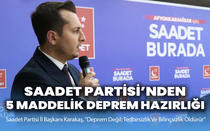 Saadet Partisi’nden 5 maddelik deprem hazırlığı!