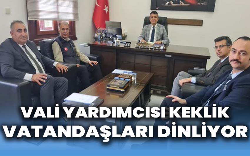 Vali Yardımcısı Keklik, vatandaşları dinliyor!