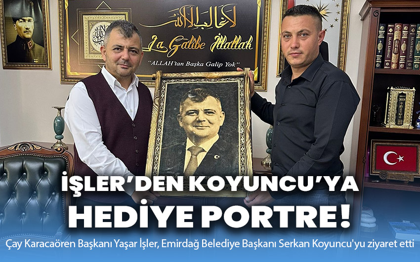 Başkan İşler’den Başkan Koyuncu’ya hediye portre!