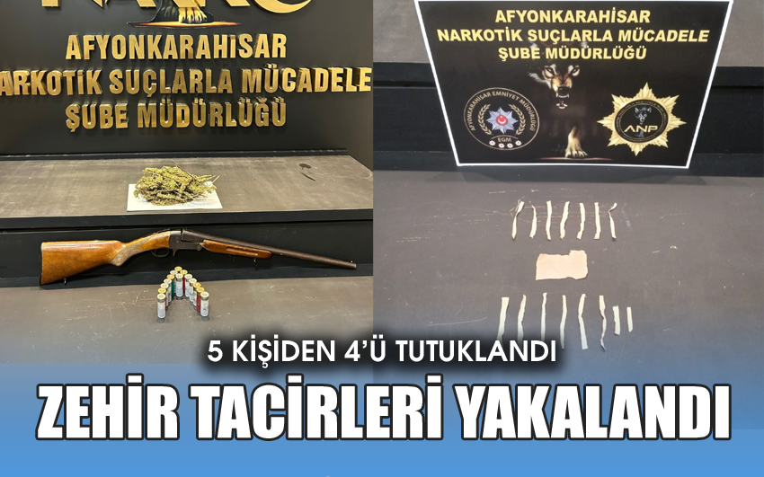 Zehir tacirleri yakalandı!..