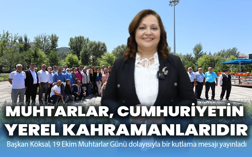 Muhtarlar, Cumhuriyetin Yerel Kahramanlarıdır