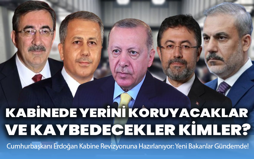 Kabinede yerini koruyacaklar ve kaybedecekler kimler?