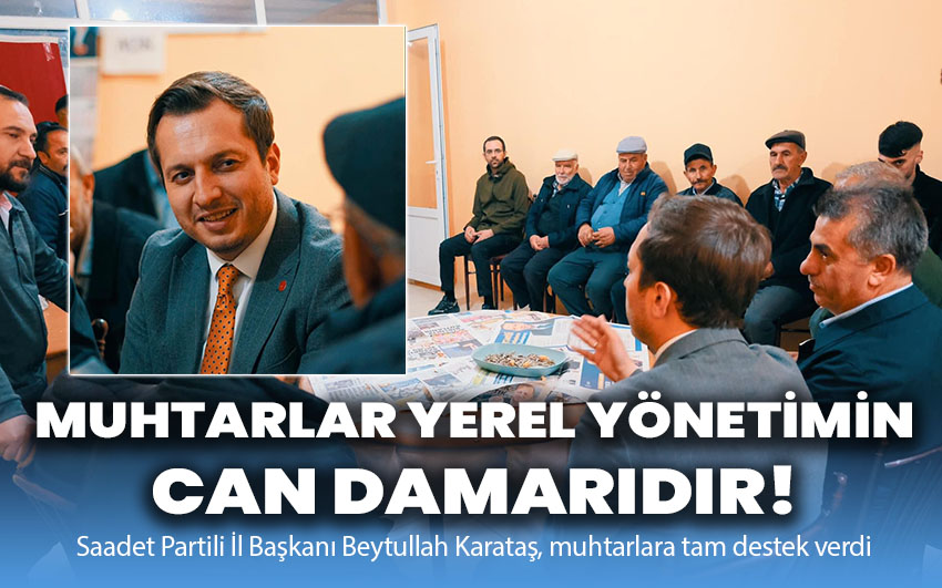 Muhtarlar Yerel Yönetimin Can Damarıdır