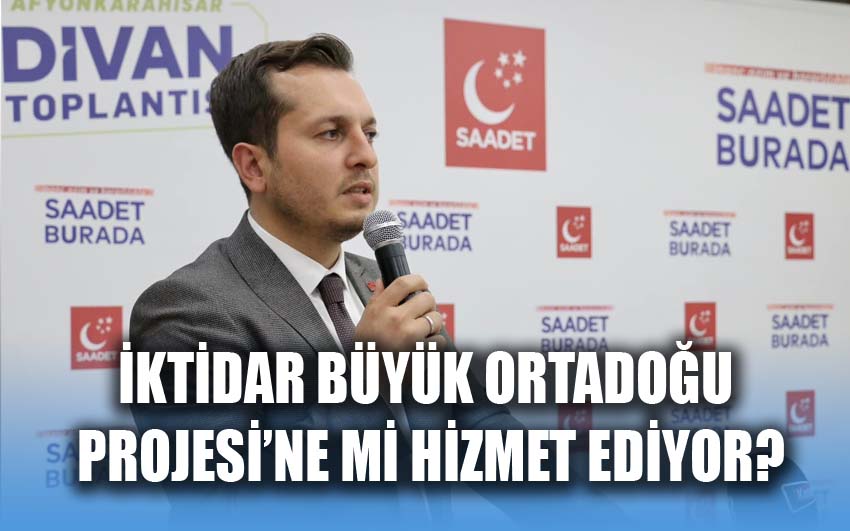 İktidar yapmak istedikleri ile büyük  ortadoğu projesi’ne mi hizmet ediyor?