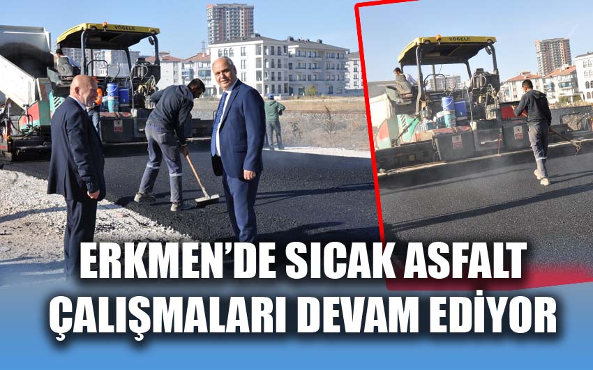 Erkmen’de sıcak asfalt çalışmaları devam ediyor