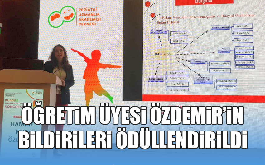 Öğretim Üyesi Özdemir'in Sözel Bildirileri Ödüllendirildi