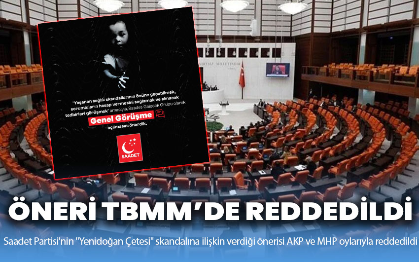 Saadet Partisi'nin önerisi TBMM’de reddedildi!