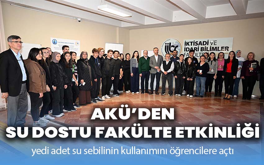 AKÜ’den Su Dostu Fakülte Etkinliği