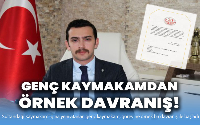 Genç Kaymakam Hacı Demirci'den örnek davranış!