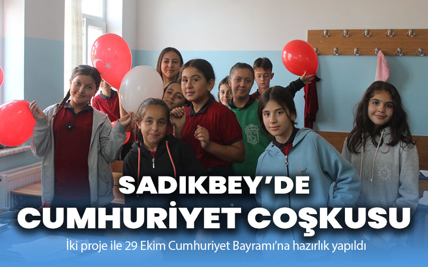 Sadıkbey’de Cumhuriyet Coşkusu!