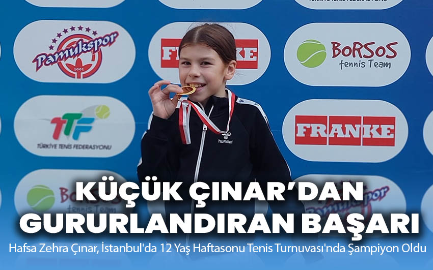 Hafsa Zehra Çınar, Tenis Turnuvası'nda Şampiyon Oldu