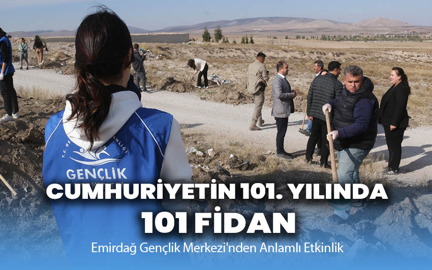 Cumhuriyetin 101. Yılında 101 Fidan: Emirdağ Gençlik Merkezi'nden Anlamlı Etkinlik