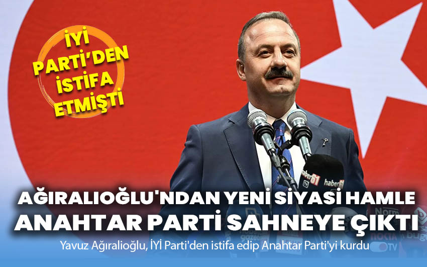 Yavuz Ağıralioğlu'ndan Yeni Siyasi Hamle: Anahtar Parti Sahneye Çıktı