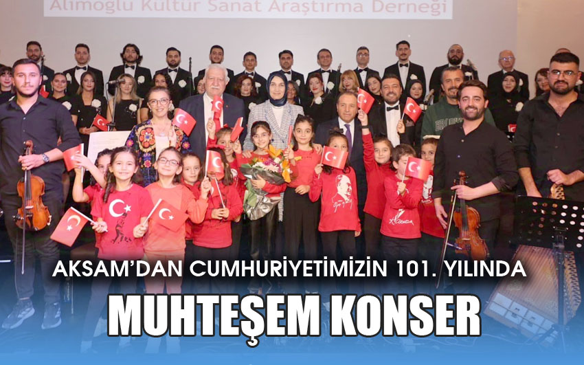 AKSAM, Cumhuriyetimizin 101. yılını dillere destan bir konser ile kutladı