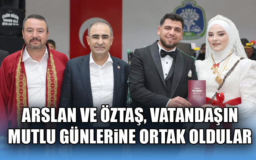 Arslan ve Öztaş vatandaşların mutluluklarını paylaştı