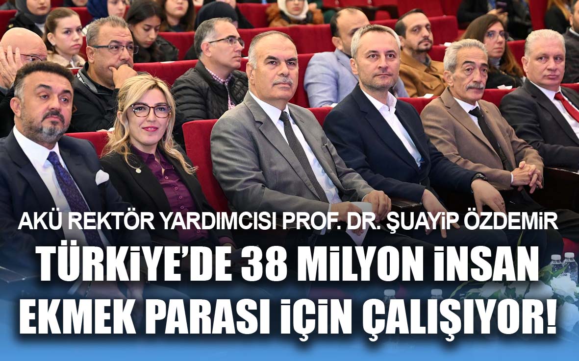 Türkiye’de 38 milyon insan ekmek parası için çalışıyor!