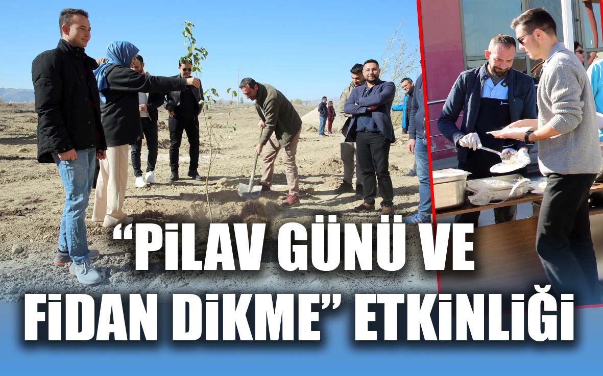 Mühendislik Fakültesinde “Pilav Günü ve Fidan Dikme” Etkinliği