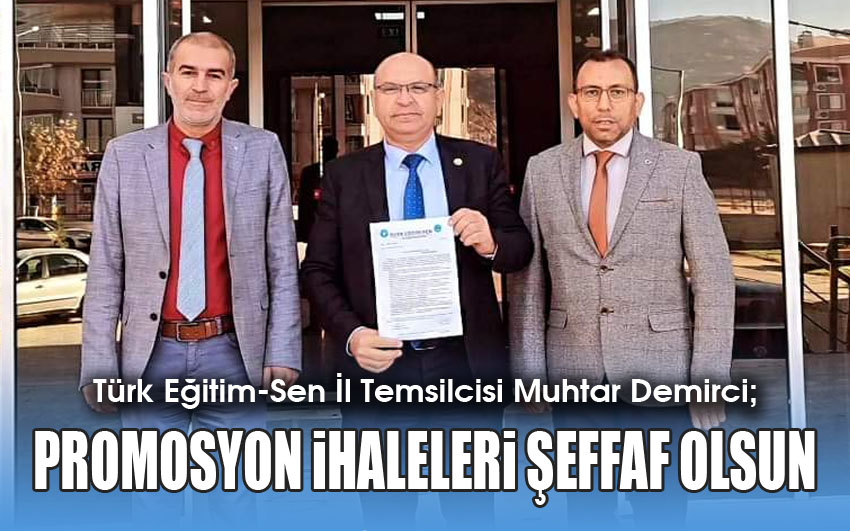 Muhtar Demirci; Promosyon ihaleleri şeffaf olsun