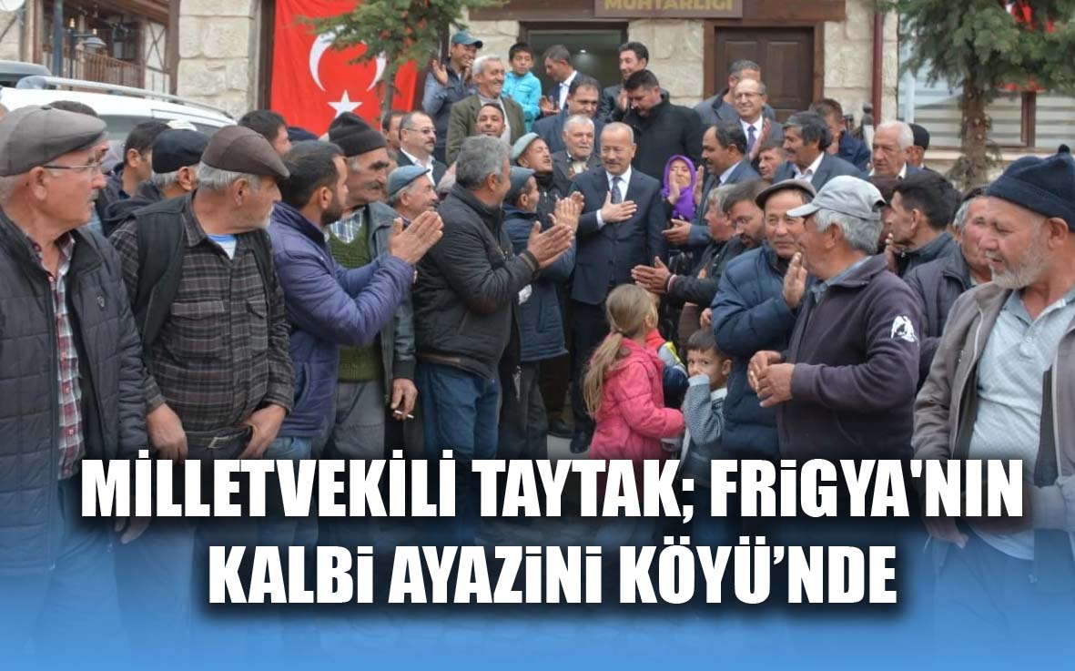 Mehmet Taytak, Frigya'nın Kalbi Ayazini Köyünde