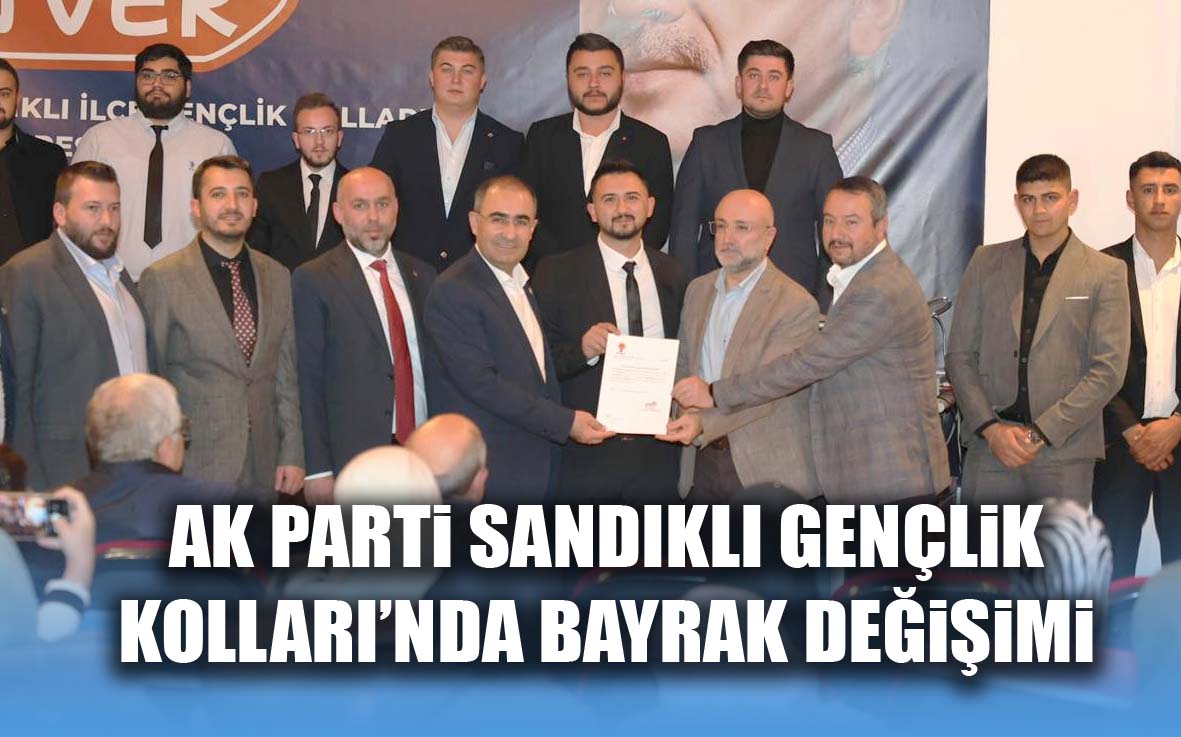 AK Parti Sandıklı Gençlik Kolları’nda Bayrak Değişimi