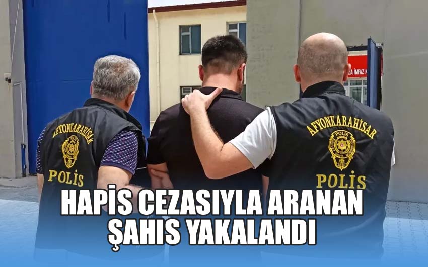 Aranması bulunan şahıs yakalandı