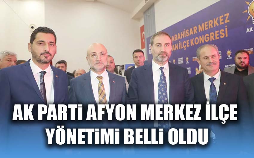 AK Parti Merkez İlçe yönetimi belli oldu