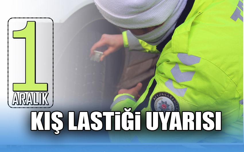 Afyon’da kış lastiği uyarısı!