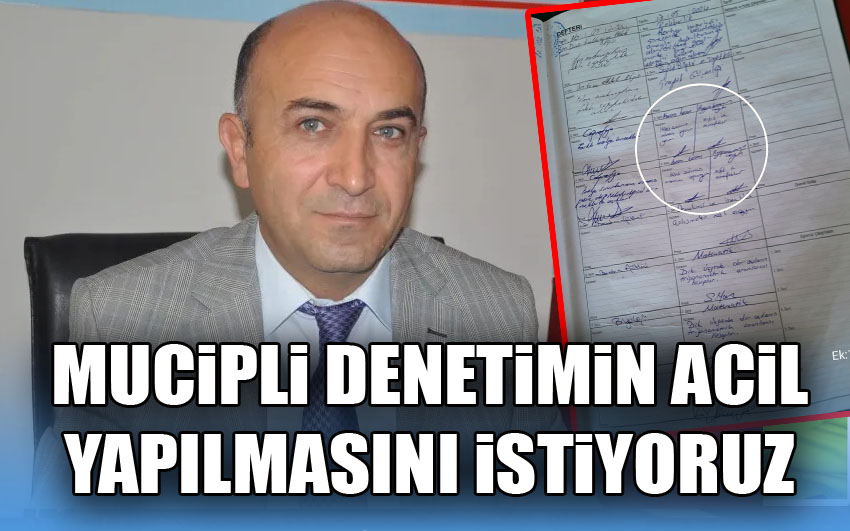 Mucipli denetimin acil yapılmasını istiyoruz