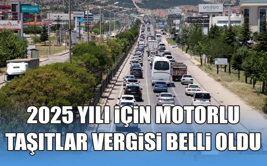 2025 yılı için Motorlu taşıtlar vergisi belli oldu