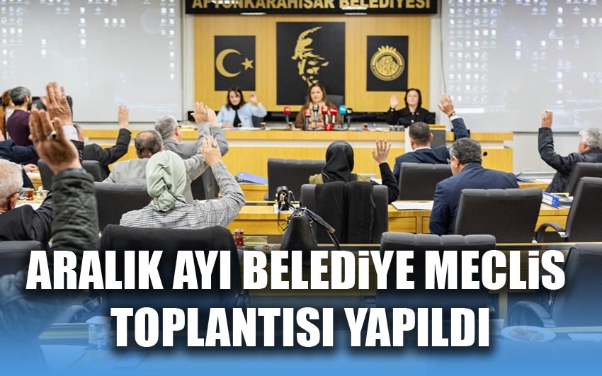 Aralık ayı belediye meclis toplantısı yapıldı