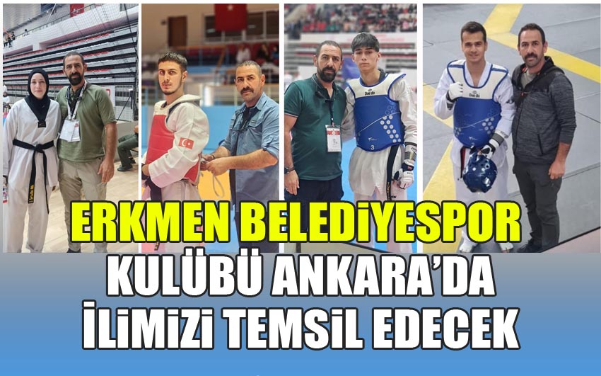 Erkmen Belediyespor kulübü Ankara’da İlimizi temsil edecek