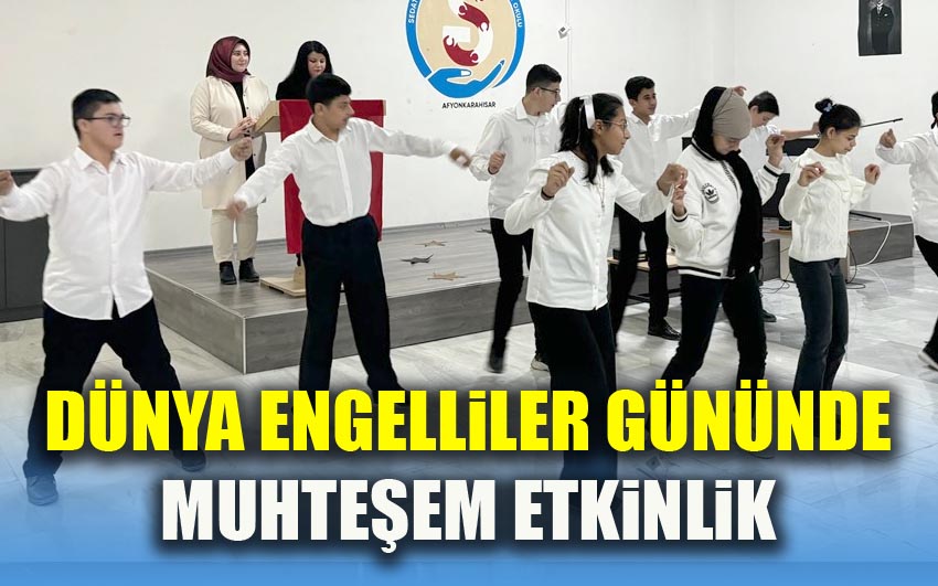 Dünya Engelliler Gününde Muhteşem etkinlik